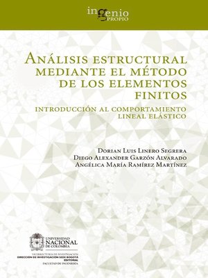 cover image of Análisis estructural mediante el método de los elementos finitos. Introducción al comportamiento lineal elástico